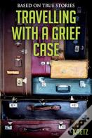Travelling With A Grief Case