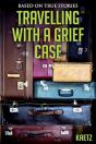 Travelling With A Grief Case - Preview