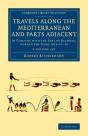 Travels Along The Mediterranean And Parts Adjacent 2 Volume Set - Preview