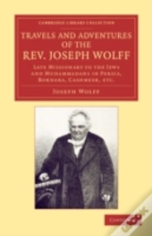 Travels And Adventures Of The Rev. Joseph Wolff, D.D., Ll.D.