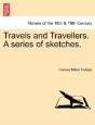 Travels And Travellers. A Series Of Sketches. - Preview