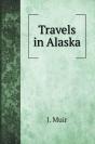 Travels In Alaska - Preview