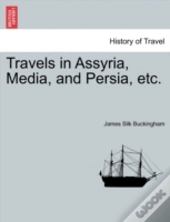 Travels In Assyria, Media, And Persia, E