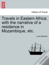 Travels In Eastern Africa; With The Narr