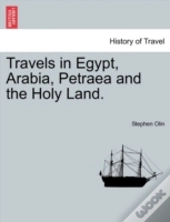 Travels In Egypt, Arabia, Petraea And The Holy Land.