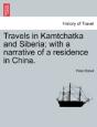Travels In Kamtchatka And Siberia; With - Preview