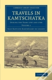 Travels In Kamtschatka: Volume 1