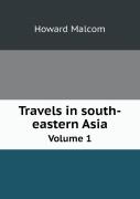 Travels In South-Eastern Asia Volume 1