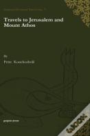Travels To Jerusalem And Mount Athos