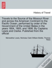 Travels To The Source Of The Missouri Ri