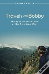 Travels With Bobby