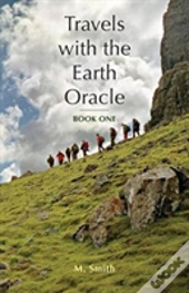 Travels With The Earth Oracle - Book One