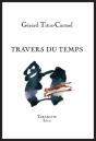 Travers Du Temps - Gerard Titus-Carmel - Preview