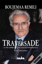 Traversade - La Vie Comme Un Long Fleuve Intranquille