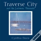 Traverse City And The Leelanau Peninsula