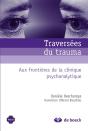 Traversées Du Trauma ; Aux Frontières De La Clinique Psychanalytique - Preview
