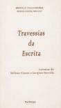 Travessias da Escrita - Leituras de Hélène Cixous e Jacques Derrida - Preview