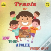 Travis Or How To Be A Polite Boy? 31 Basic Manners Every Boy Should Know