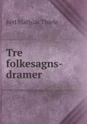 Tre Folkesagns-Dramer