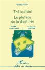 Tre Ladivini : Le Plateau De La Destinee - Preview