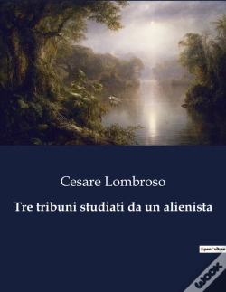 Capa do artigo Tre Tribuni Studiati Da Alienista