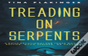 Treading On Serpents