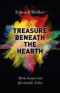Treasure Beneath The Hearth Â€“ Myth, Gospel And Spirituality Today - Preview
