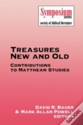 Treasures New And Old: Contributions To Matthean Studies