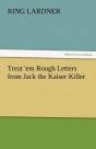 Treat 'Em Rough Letters From Jack The Kaiser Killer - Preview