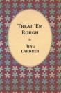 Treat 'Em Rough - Letters From Jack The Kaiser Killer - Preview