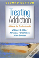 Treating Addiction, Second Edition