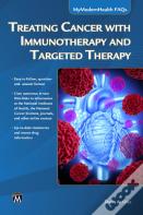 Treating Cancer With Immunotherapy And Targeted Therapy