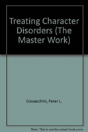 Treating Character Disorders (The Master Work) - Preview