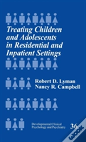 Treating Children And Adolescents In Residential And Inpatient Settings