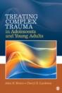Treating Complex Trauma In Adolescents And Young Adults - Preview