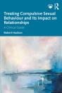 Treating Compulsive Sexual Behaviour And Its Impact On Relationships - Preview