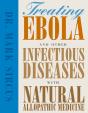 Treating Ebola And Other Infectious Diseases With Natural Allophatic Medicine - Preview