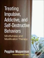 Treating Impulsive, Addictive, And Self-Destructive Behaviors