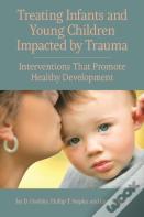 Treating Infants And Young Children Impacted By Trauma