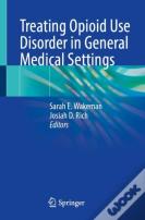Treating Opioid Use Disorder In General Medical Settings