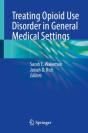 Treating Opioid Use Disorder In General Medical Settings - Preview