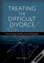 Treating The Difficult Divorce