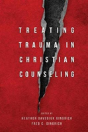Treating Trauma In Christian Counseling - Preview