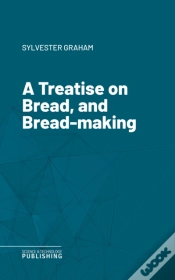 Capa do artigo Treatise On Bread, And Bread-Making