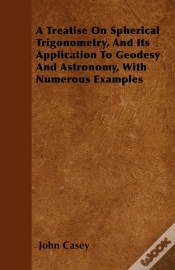 Capa do artigo Treatise On Spherical Trigonometry, And Its Application To Geodesy And Astronomy, With Numerous Examples