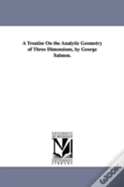 Capa do artigo Treatise On The Analytic Geometry Of Three Dimensions, By George Salmon.