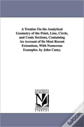 Capa do artigo Treatise On The Analytical Geometry Of The Point, Line, Circle, And Conic Sections, Containing An Account Of Its Most Recent Extensions, With Numerous Examples. By John Casey.
