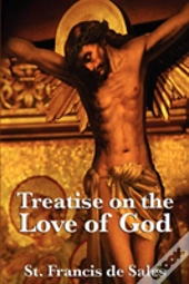 Treatise On The Love Of God