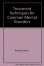 Treatment Techniques For Common Mental Disorders - Preview