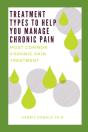 Treatment Types To Help You Manage Chronic Pain - Preview